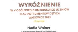 Dyplom z wyróżnieniem otrzymała Nadia Wolner z klasy puzonu Pana Kamila Wolnera z Państwowej Szkoły Muzycznej I i II stopnia imienia profesora Józefa Świdra w Jastrzębiu-Zdroju, biorąc udział w Piątym Ogólnopolskim Konkursie Uczniów Klas Instrumentów Dętych w Wadowicach, od 30 marca do 2 kwietnia 2023 roku.