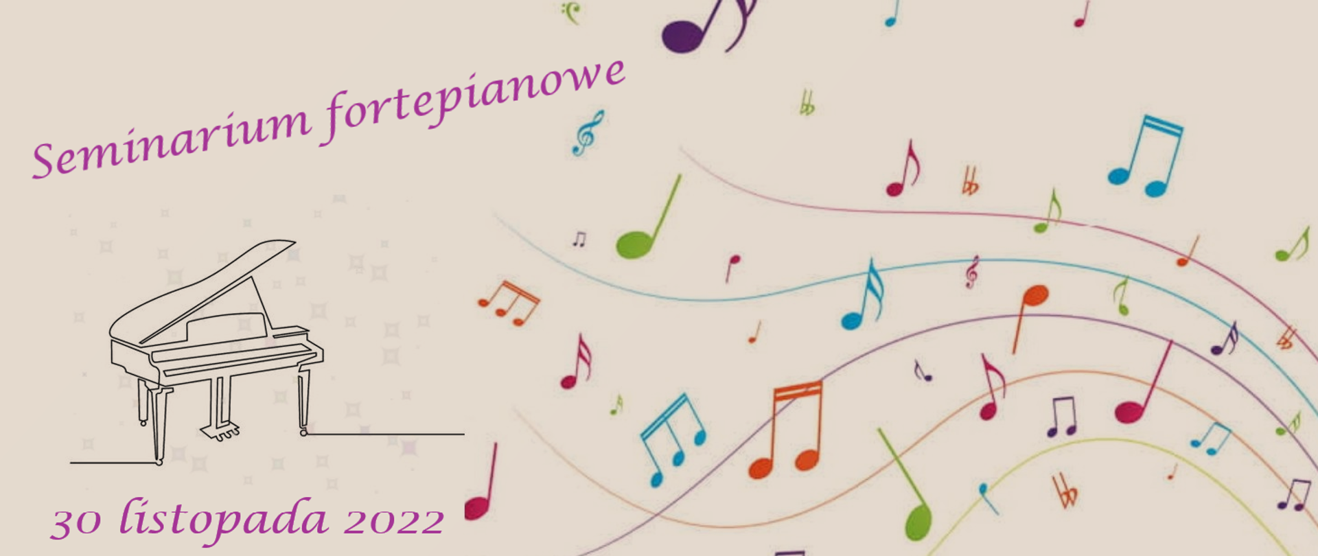 Obrazek przestawia fortepian na yle kolorowych nut, napis - seminarium fortepianowe 30 listopada 2022