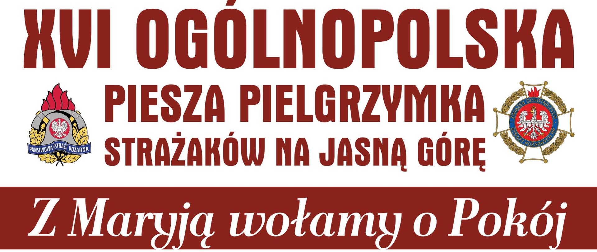 XVI Ogólnopolska Piesza Pielgrzymka Strażaków na Jasną Górę