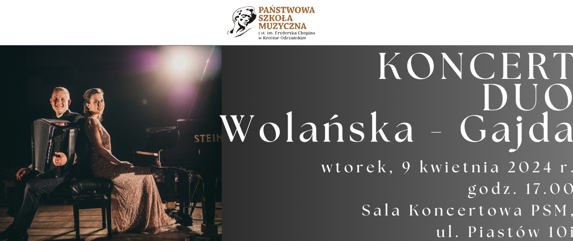 Na czarnym tle, umieszczono zdjęcie wykonawców koncertu: Mężczyzny z akordeonem oraz Kobiety przy fortepianie - Julii Wolańskiej - Gajda oraz Michała Gajdy. Muzycy zagrają koncert w Państwowej Szkole Muzycznej I st. w Krośnie Odrzańskim, we wtorek, 9 kwietnia 2024 roku, o godzinie 17, w Sali Koncertowej.
