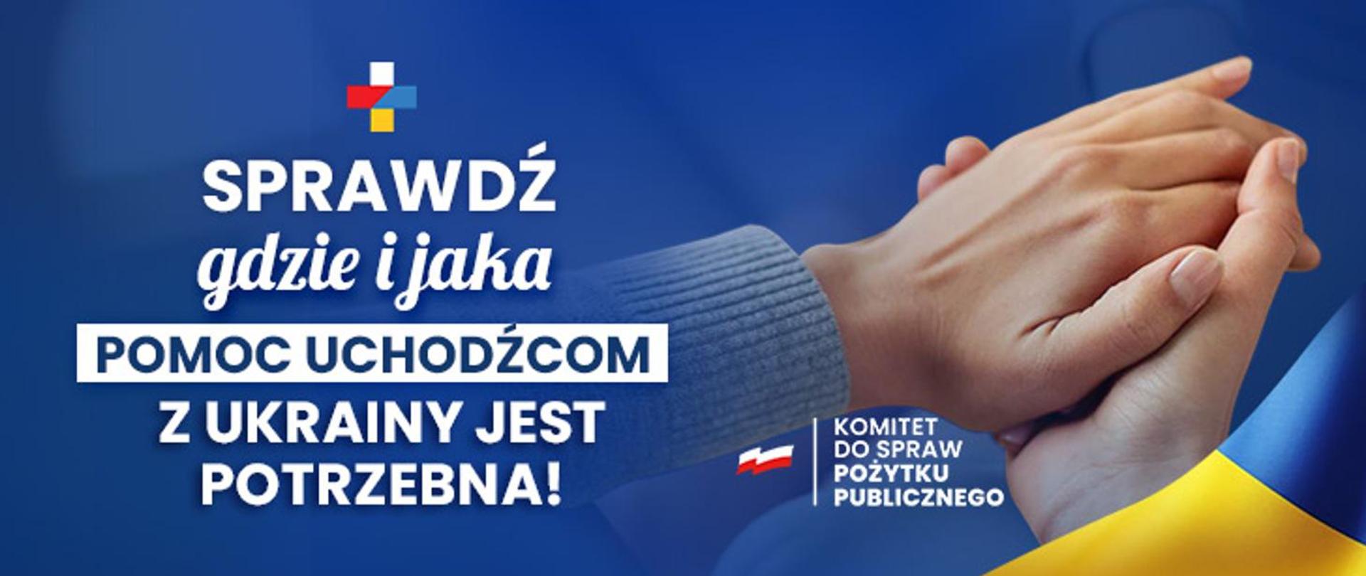 Sprawdź gdzie i jaka pomoc uchodźcom z Ukrainy jest potrzebna!