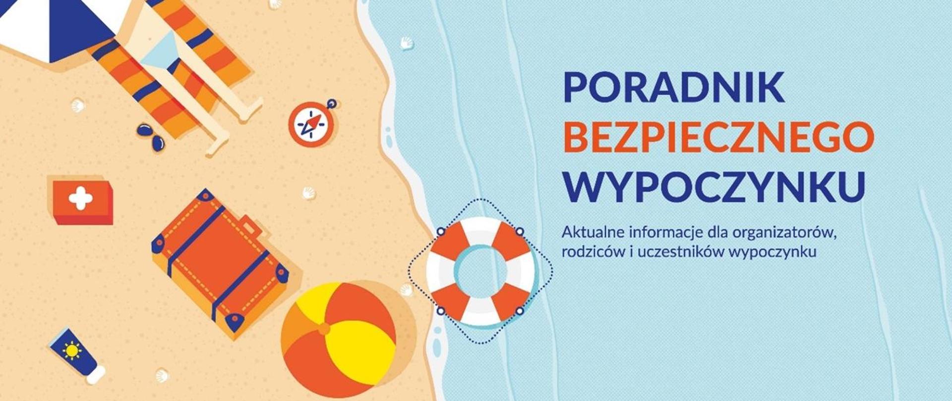 poradnik bezpiecznego wypoczynku - aktualne informacje dla organizatorów, rodziców i uczestników wypiczynku