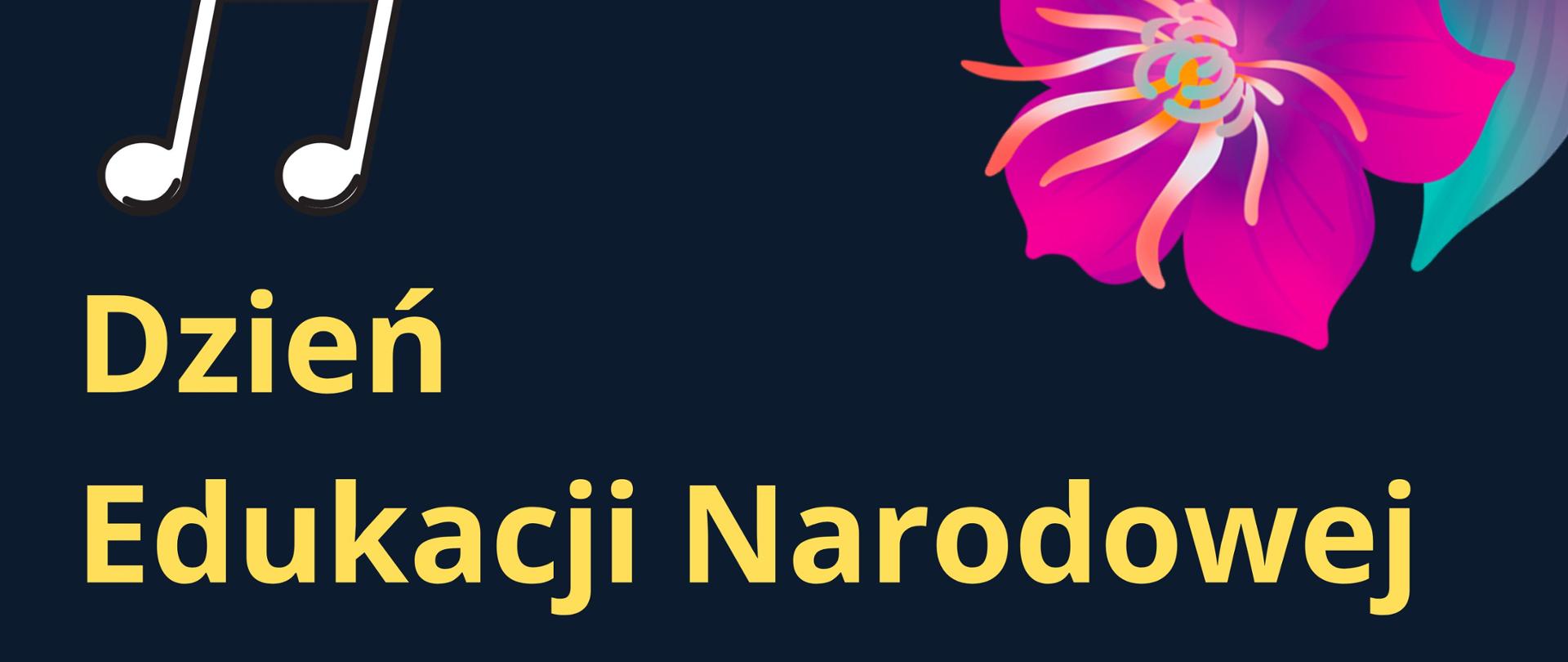 Napis Dzień Edukacji Narodowej, zaproszenie na koncert, granatowe tło a w tle różowe kwiatki