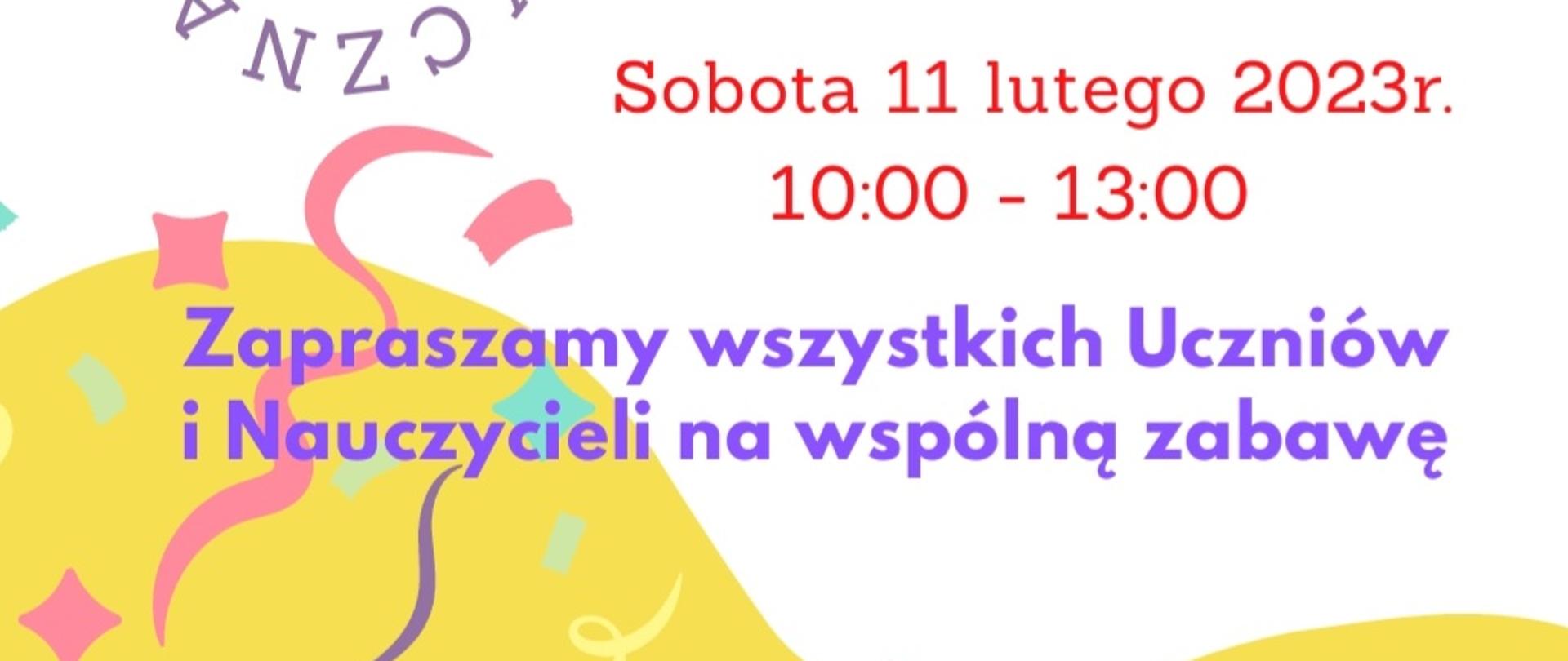 Na białej kartce od góry i od dołu żółte wcięcia. Całość tła okraszona różnokolorowym konfetti , Od góry - ukośny fioletowy tekst - BAL KARNAWAŁOWY 2023. Poniżej tekst w okręgu: SZKOŁA MUZYCZNA. Obok czerwony tekst : Sobota 11 lutego, godz. 10:00-13:00. Poniżej pogrubiony jasnofioletowy tekst: Zapraszamy wszystkich Uczniów i Nauczycieli na wspólną zabawę . W stopce czarny zwykły tekst: Zaprasza Rada Rodziców i Samorząd Uczniowski Państwowej Szkoły Muzycznej I stopnia im. Emila Młynarskiego w Augustowie