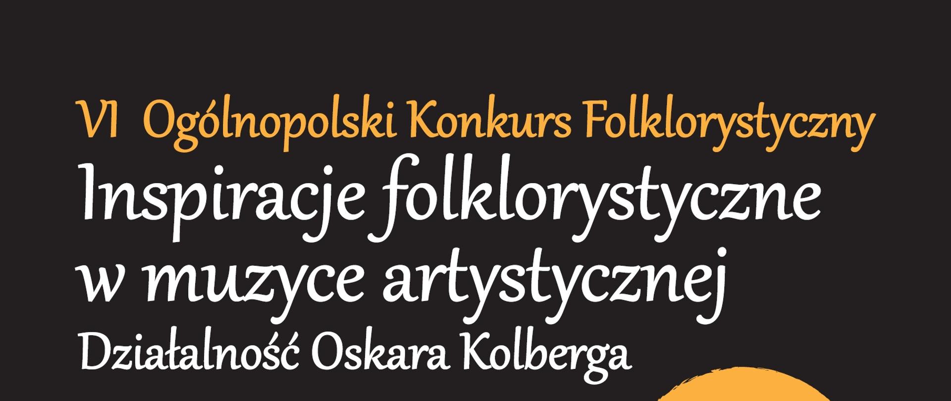Plakat informujący o VI Ogólnopolskim Konkursie Folklorystycznym „Inspiracje folklorystyczne w muzyce artystycznej – działalność Oskara Kolberga”, który odbędzie się 29 kwietnia 2026 roku w siedzibie szkoły w Stalowej Woli