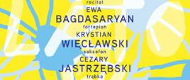 Plik jpg na żółto niebieskim tle. „Lato w Muzeum” – koncert, warsztaty, wykład
12 czerwca (czwartek) / godz. 18:00-20:00 / MHS / wstęp wolny
—
1. Koncert: Mariusz Rutkowski i uczniowie Szkoły Muzycznej I St. i Samorządowej Szkoły Muzycznej 2 st.
Ewa Bagdasaryan – fortepian
Krystian Więcławski – saksofon
Cezary Jastrzębski – trąbka