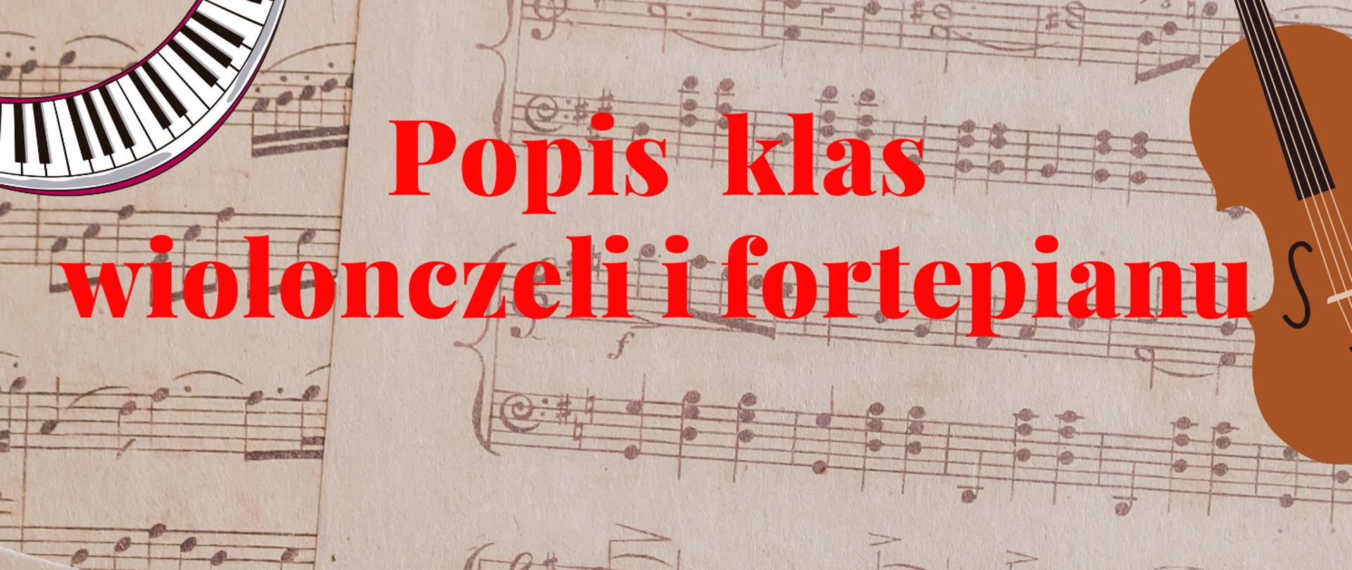 Plakat z grafiką nut w tle. Obrazek fortepianu w kolorze czarnym po lewej stronie, i obok grającym wiolonczelistą.U góry napis w kolorze czerwonym z informacją o popisie klasy wiolonczeli i fortepianu.Poniżej data, godzina i miejsce wydarzenia.