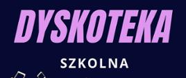 plakat zapraszający na dyskotekę szkolną, która odbędzie się 14 czerwca o godzinie 18:00 w sali Królewskiej PSM w Mielcu 