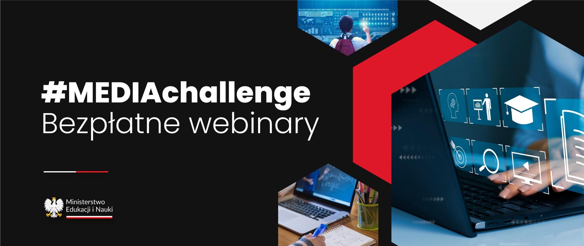 Grafika - na czarnym tle kilka ujęć komputerowych ekranów i napis #MEDIAchallenge - bezpłatne webinary.