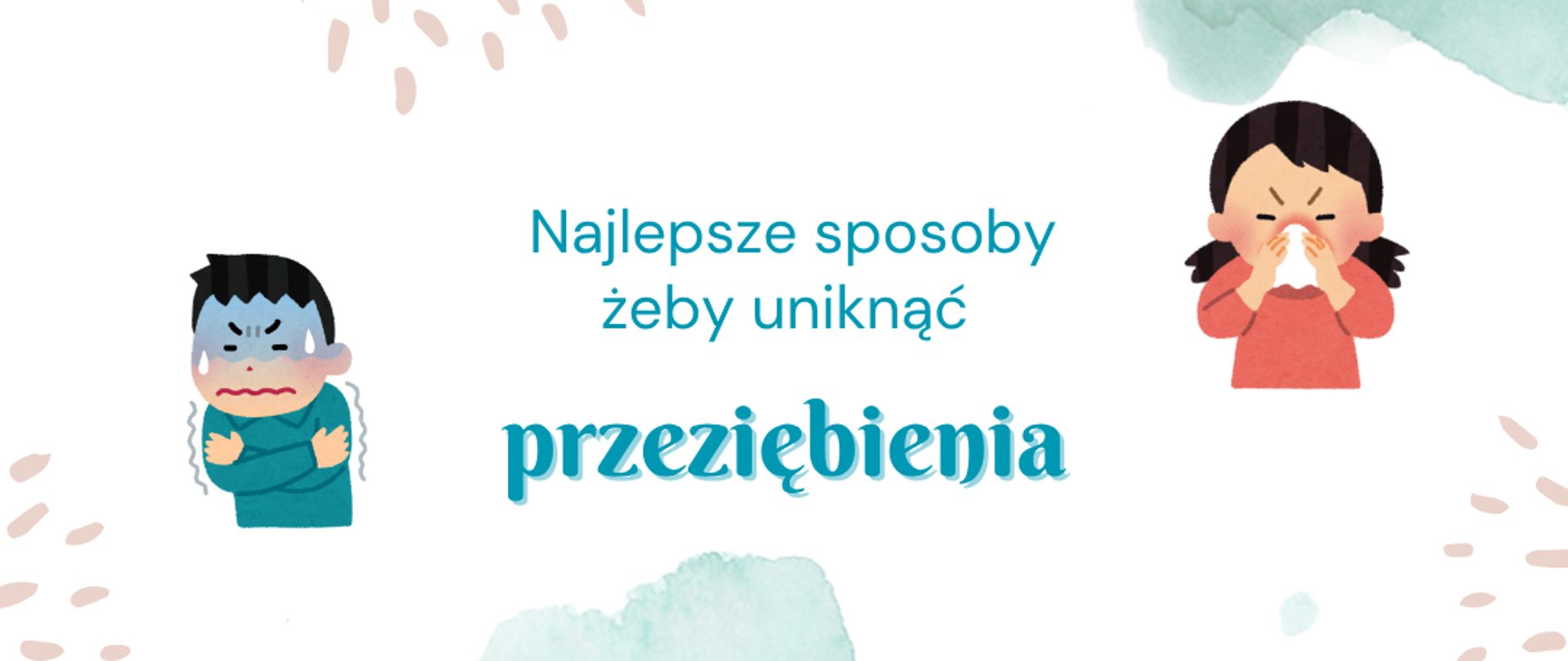 Najlepsze sposoby żeby uniknąć przeziębienia