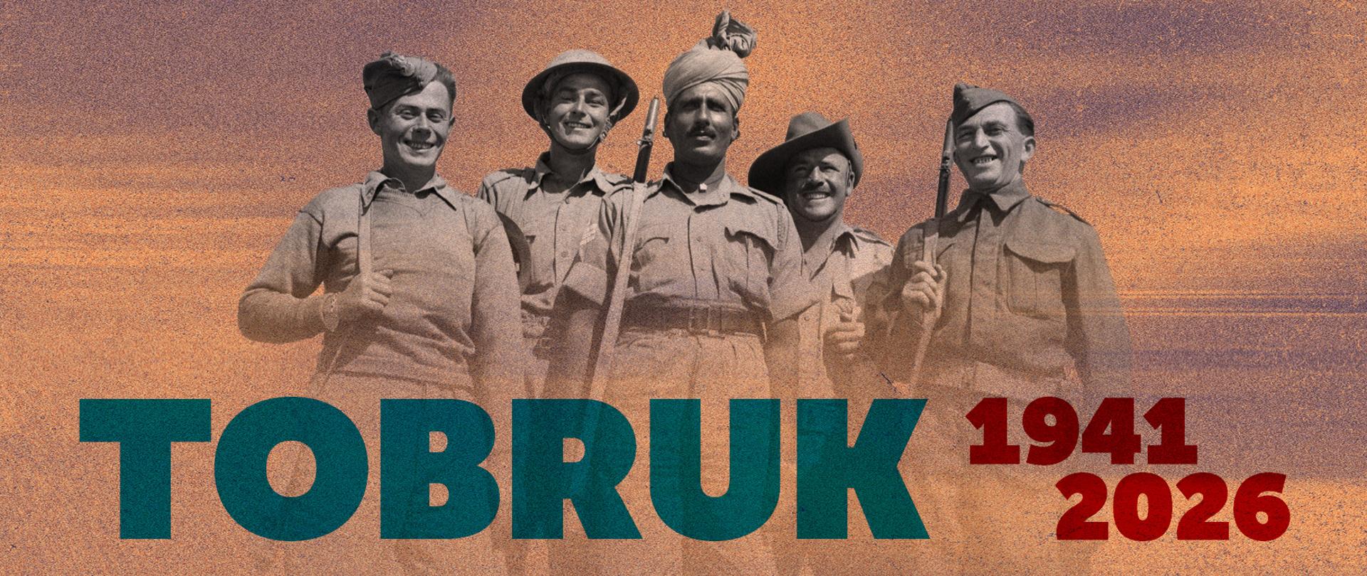 plakat przedstawia polskich i australijskich żołnierzy. U dołu napis; Tobruk 1941- 2026.
