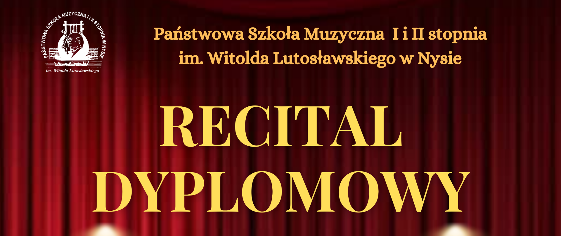 Plakat w tle zdjęcie bordowej opuszczonej kurtyny na scenie widok z perspektywy widowni i czerwonych foteli W lewym górnym rogu białe logo szkoły muzycznej w Nysie według ustalonego znaku napisy w kolorze złotym państwowa szkoła muzyczna pierwszego i drugiego stopnia mienia Witolda Lutosławskiego w Nysie recital dyplomowy Michał Galiński klasa śpiewa dr Agnieszki Niewiadomskiej przy fortepianie magister Szymon Blaszyński na dole 17 kwietnia 2024 godzina 14:00 sala koncertowa