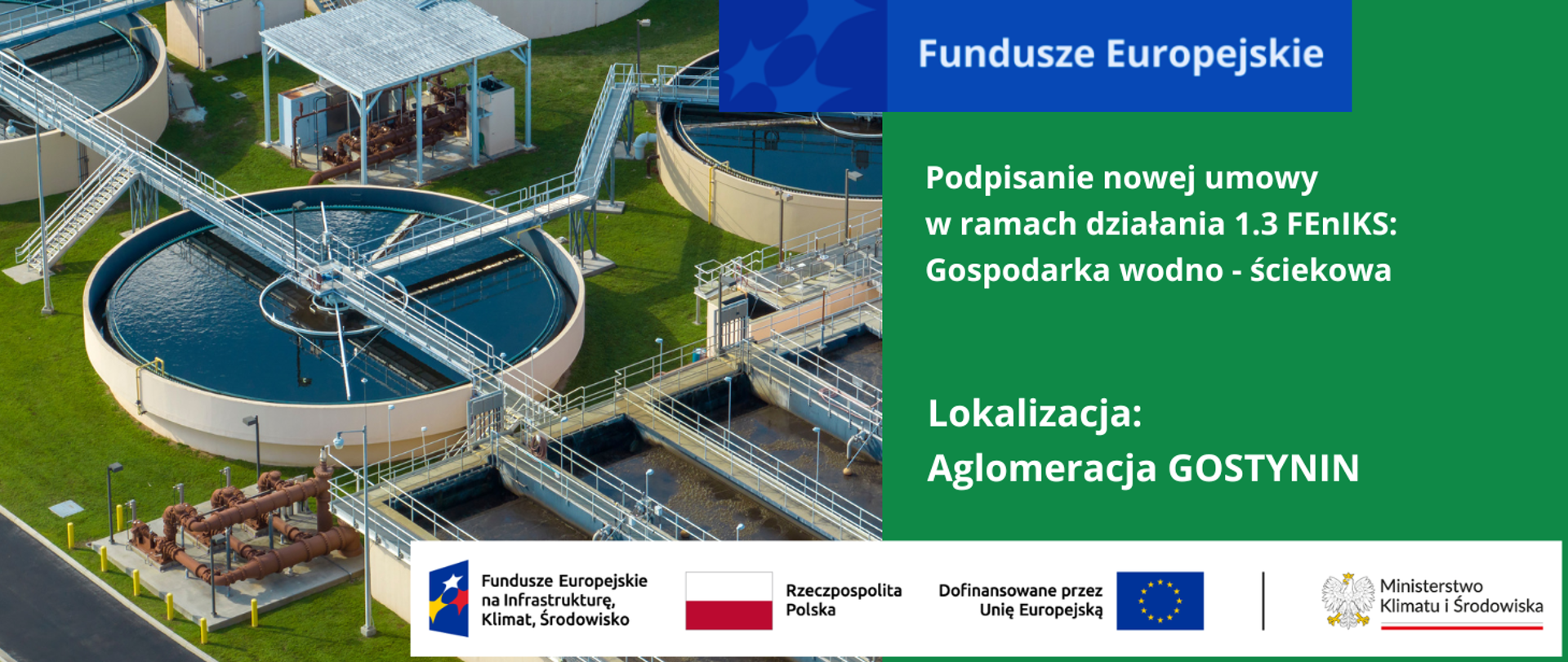 Po lewej stronie grafiki zbiorniki na wodę i infrastruktura techniczna nowoczesnej oczyszczalni ścieków, po stronie prawej umieszczone na zielonym tle napisy podpisanie nowej umowy w ramach działania 1.3 FEnIKS "Przebudowa i rozbudowa oczyszczalni ścieków w Gostyninie w aglomeracji Gostynin"
