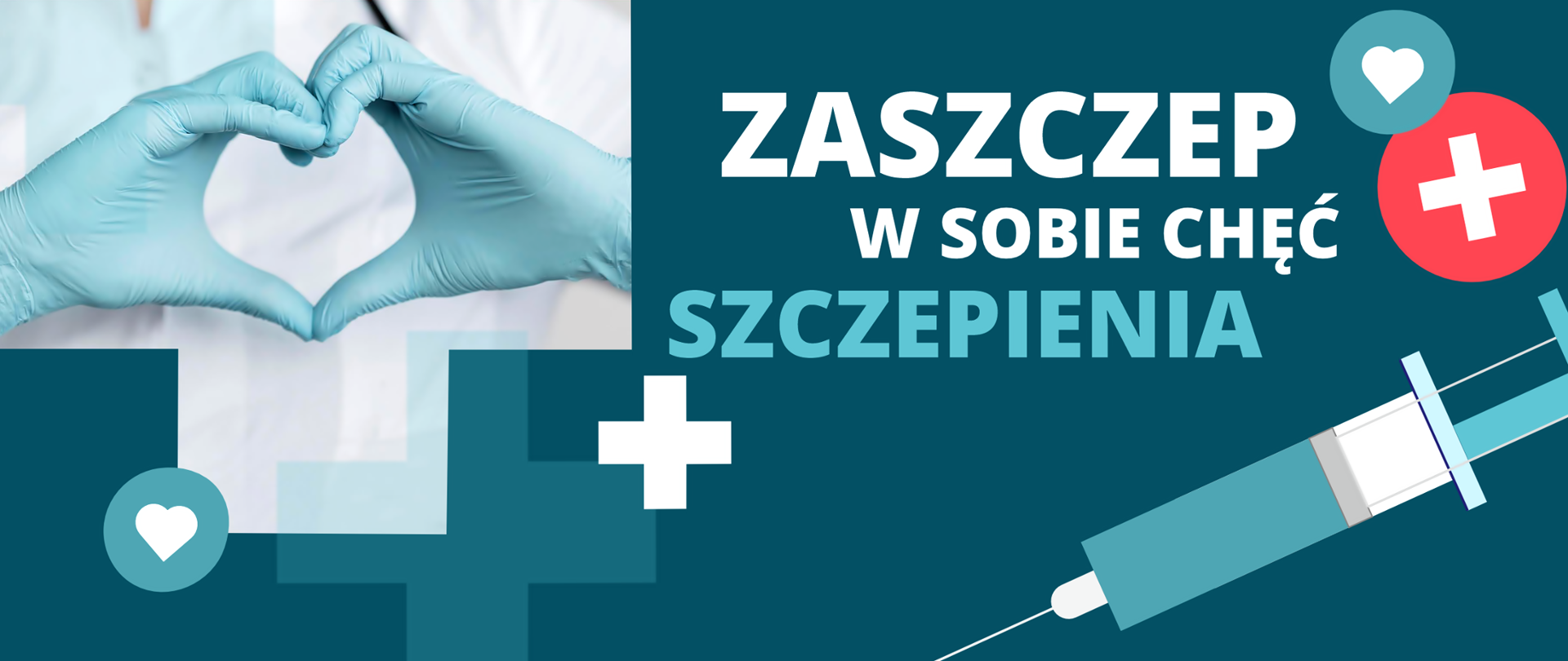 zielony baner ze strzykawką i dłońmi złożonymi w kształt serca oraz napisem: Zaszczep w sobie chęć szczepienia