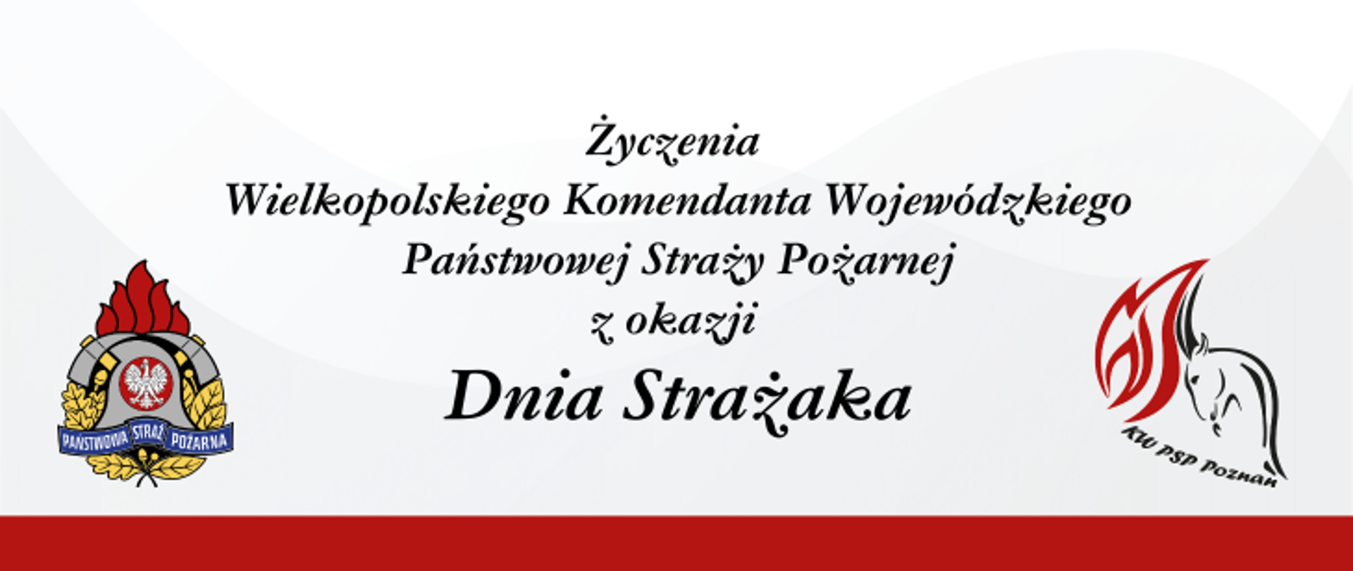 Życzenia Wielkopolskiego Komendanta Wojewódzkiego PSP z okazji Dnia Strażaka