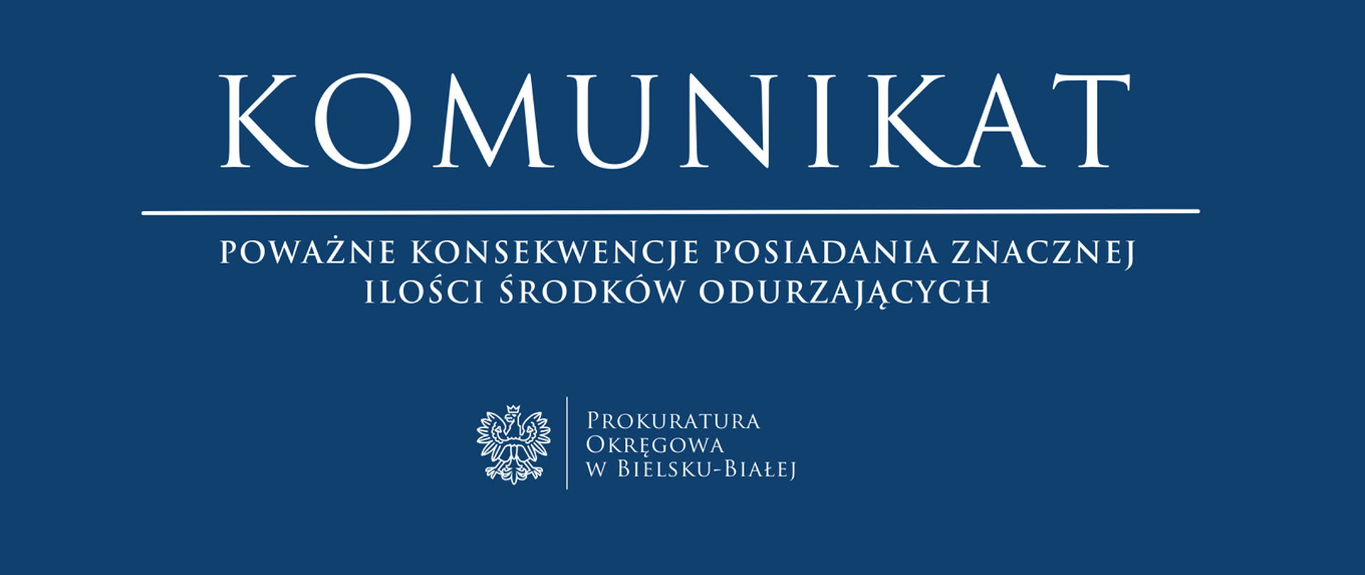 Komunikat - poważne konsekwencje posiadanie znacznej ilości środków odurzających