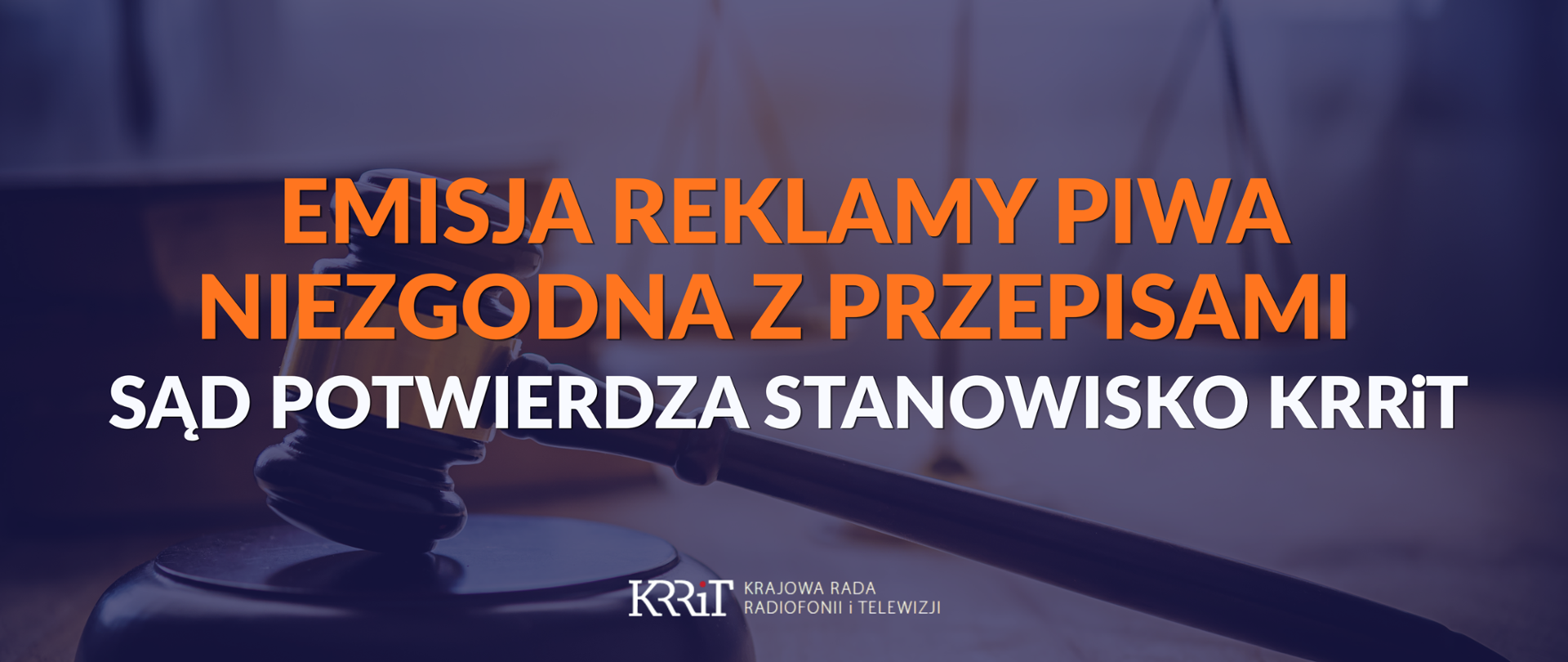 Emisja reklamy piwa niezgodna z przepisami - sąd potwierdza stanowisko KRRiT