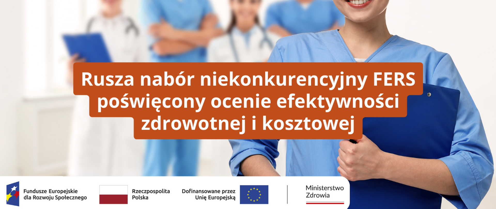 Rusza nabór niekonkurencyjny FERS poświęcony ocenie efektywności zdrowotnej i kosztowej 