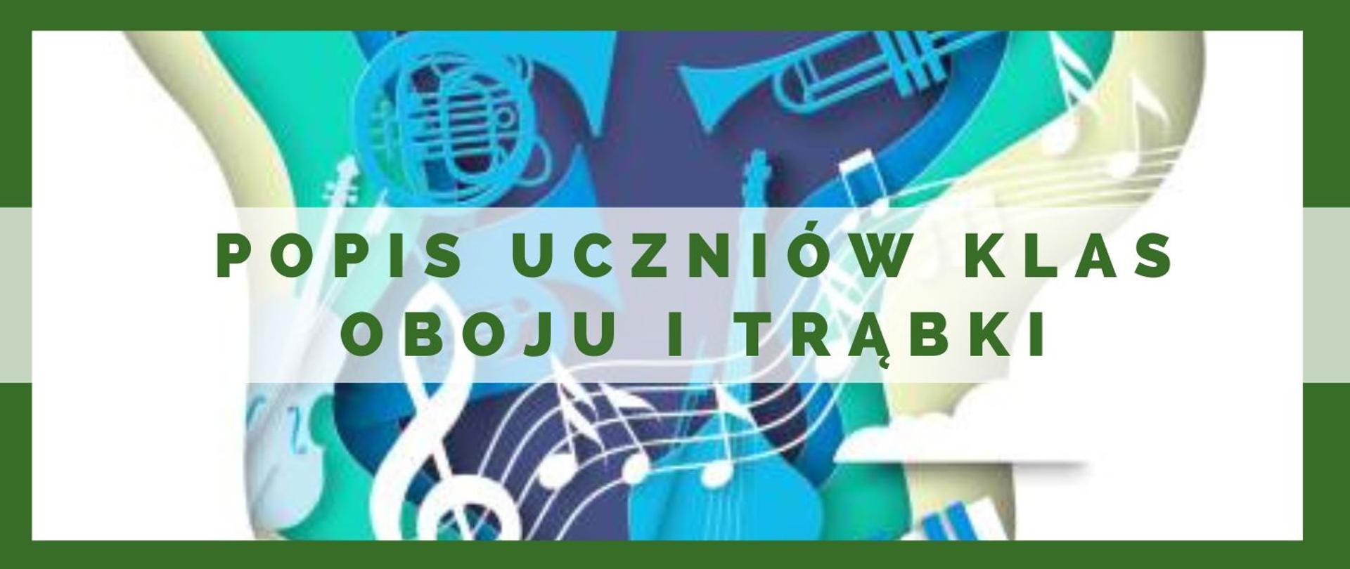 Na zielonym prostokącie kolorowa grafika instrumentów muzycznych oraz pięciolinia. Zielonymi literami popis klas oboju i trąbki. 