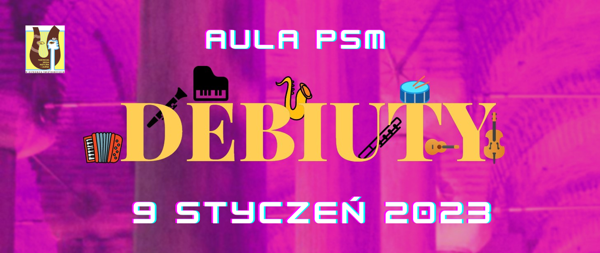 zdjęcie przedstawia napis DEBIUTY w kolorze żółtym z ikonami instrumentów na różowym tle, w lewym górnym roku znajduje się logo szkoły