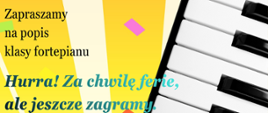 Plakat w żółto-różowych barwach z grafiką fortepianu i klawiatury, z logo 80-lecia ZSM Wałbrzych (1945-2025), zapraszający radośnie ("Hurra! Za całe ferie, hura jeszcze zagra my") na popis klasy fortepianu p. Edyty Sługockiej i p. Iwony Rogozńskiej 30 stycznia 2026 r. o godz. 15:45 w auli szkolnej ul. Piętnastolecia 24.