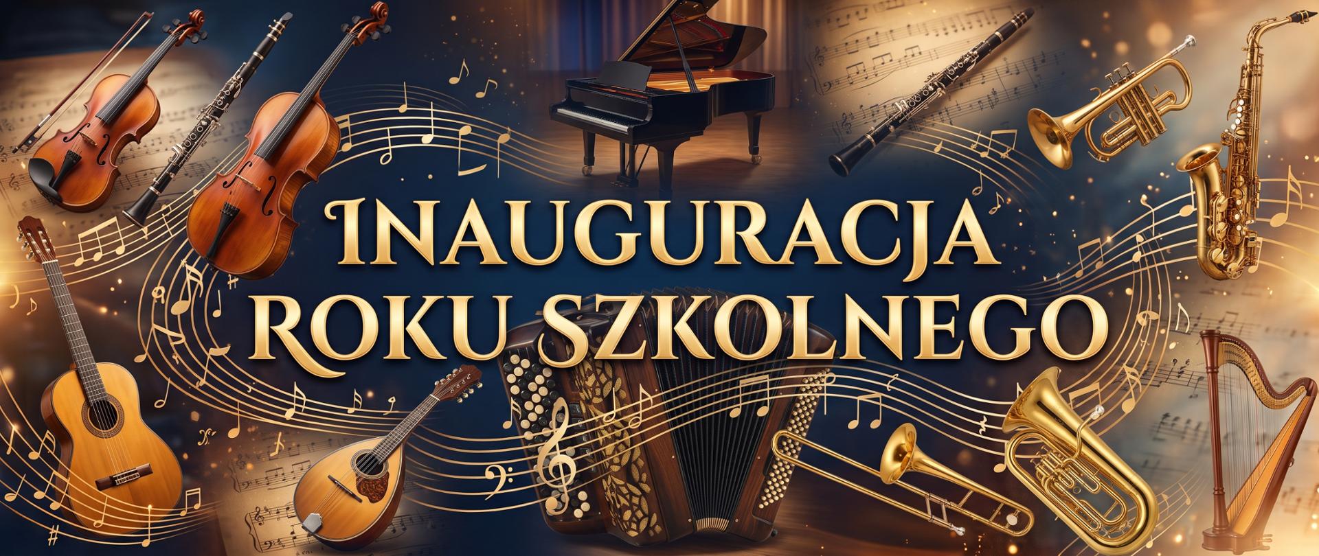na środku napis Inauguracja roku szkolnego, na ciemnoniebieskim tle grafika różnych instrumentów oraz pięciolinii z nutami