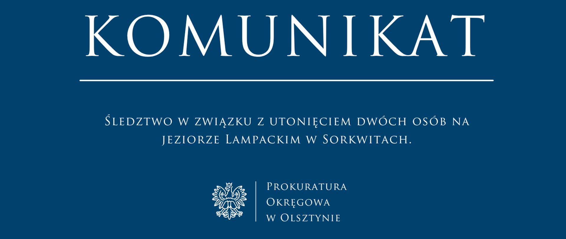 Śledztwo w związku z utonięciem dwóch osób na jeziorze Lampackim w Sorkwitach. 