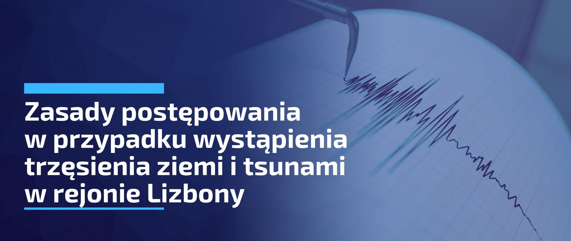 Zasady postępowania w przypadku wystąpienia trzęsienia ziemi i tsunami w rejonie Lizbony
