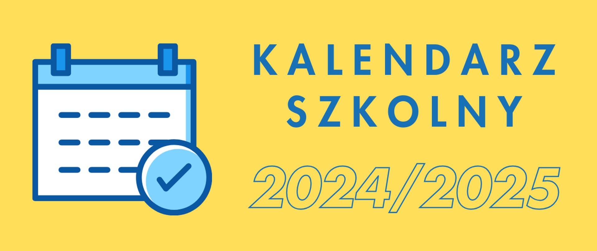 Baner do kalendarza szkolnego 2024/2025 z ikoną kalendarza i napisem w niebieskim kolorze na żółtym tle 