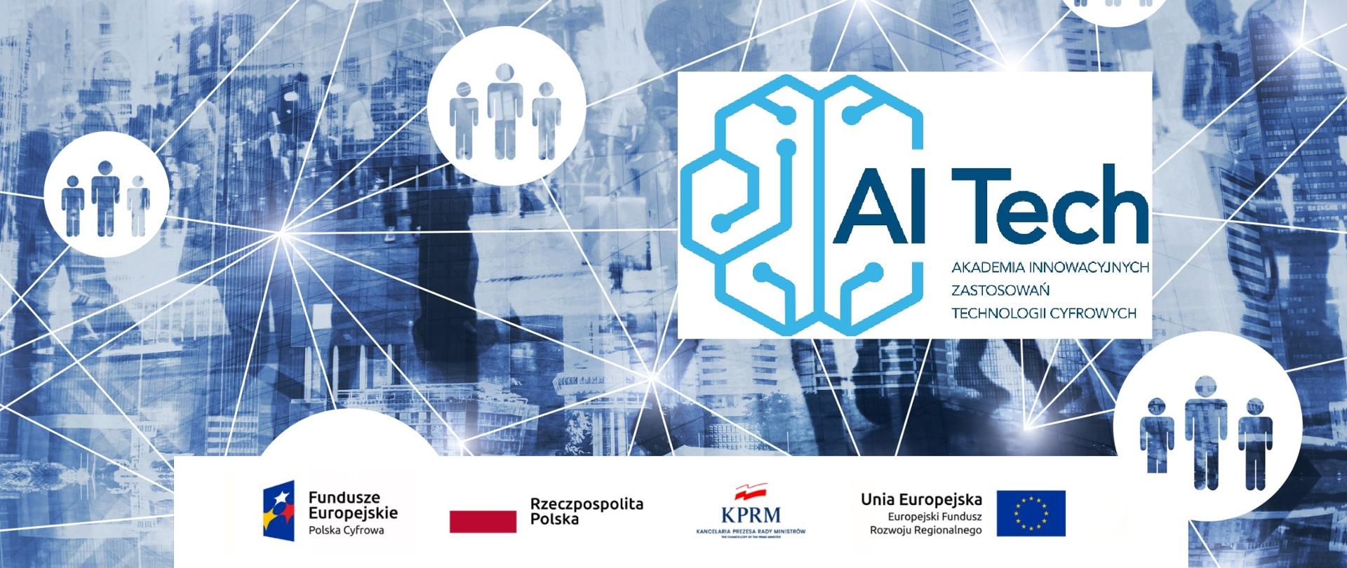 Na zdjęciu w tle w barwach niebieskich obraz panoramy dużego miasta, na pierwszy planie lici połączeń symbolizujących wymianę informacji, w centralnej części logo AI Tech, u dołu baner finansowania Projektu z Funduszy Europejskich. 