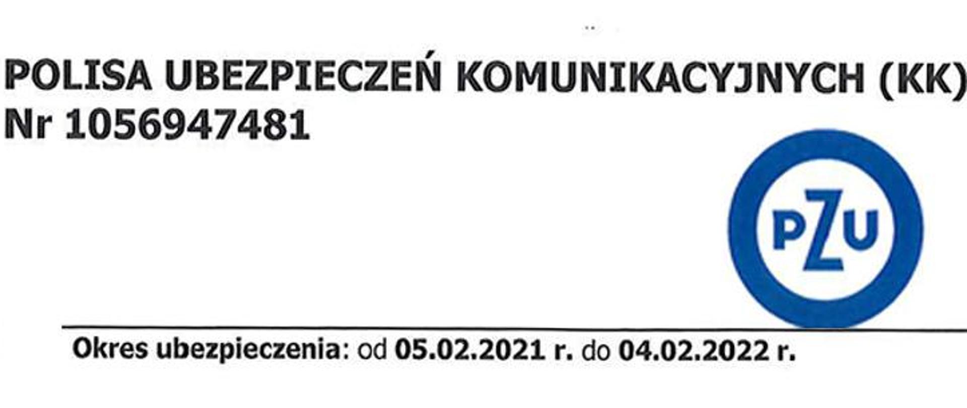 Komendant główny PSP nadbryg. Andrzej Bartkowiak zawarł z Powszechnym Zakładem Ubezpieczeń S.A. umowę ubezpieczenia w zakresie następstw nieszczęśliwych wypadków na okres od 05.02.2021 r. do 04.02.2022 roku. Zdjęcie poglądowe numeru polisy, okresu zawarcia i logo PZU.