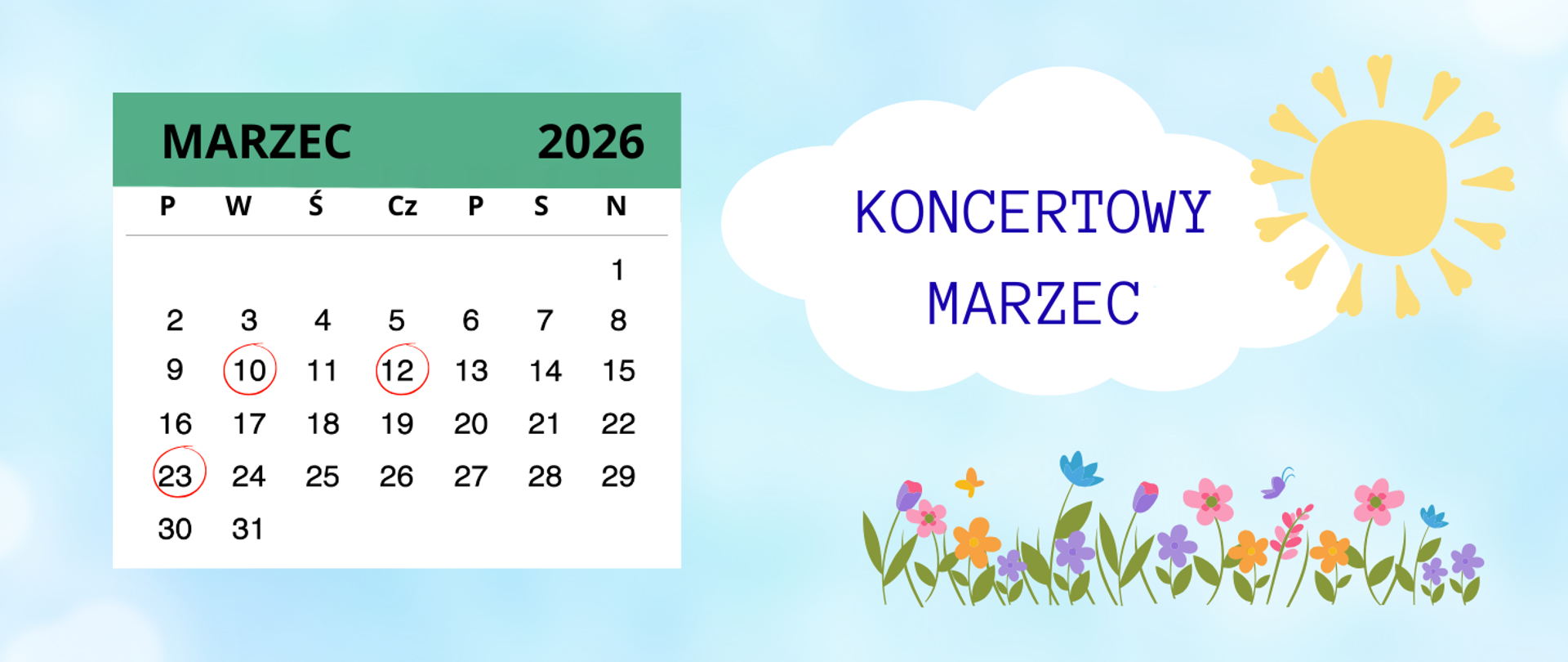 Na błękitnym tle z lewej strony grafika kartki z kalendarza w ujęciu miesięcznym - marzec 2026 z pozaznaczanymi w kółko datami. Z prawej strony grafika kwiatków polnych, słońca i chmurki białej z napisem: koncertowy marzec.