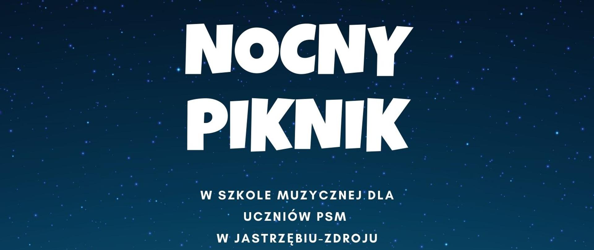 Plakat nocnego pikniku który odbędzie się 26 maja 2023 roku w Szkole Muzycznej w Jastrzębiu-Zdroju