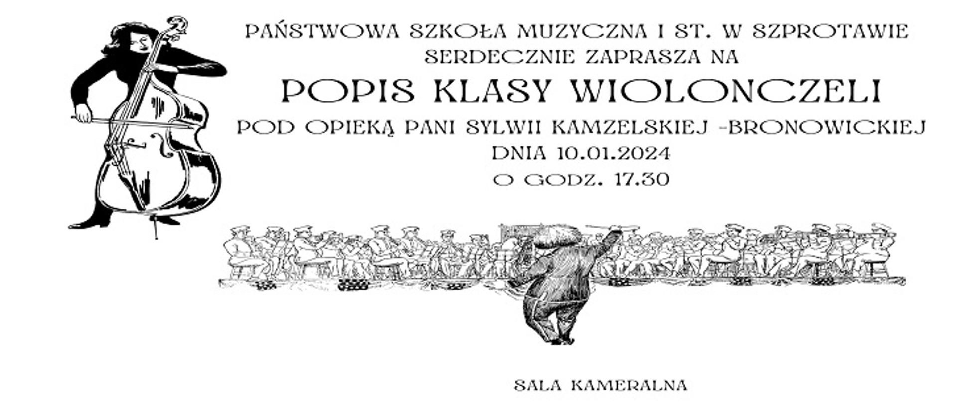 Państwowa Szkołą Muzyczna I st. w Szprotawie serdecznie zaprasza na popis klasy wiolonczeli pod opieką pani Sylwii Kamzelskiej - Bronowickiej, dnia 10.01.2024 0 godz. 17.30, sala kameralna.