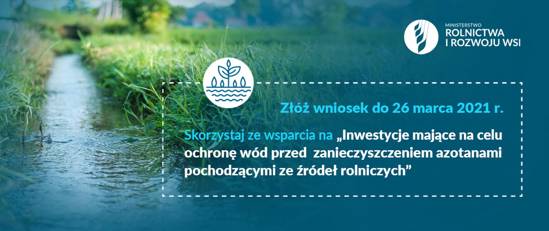 Grafika do komunikatu "Doposaż gospodarstwo – skorzystaj ze wsparcia na inwestycje w celu ochrony wód".
Strumień.