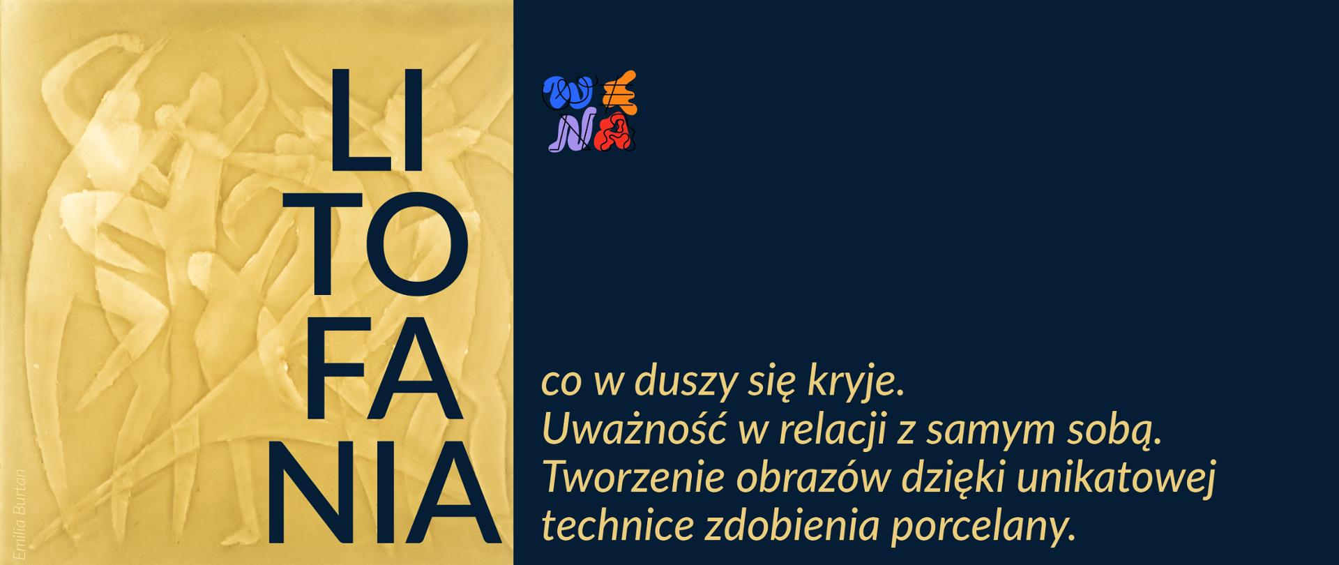 Z lewej na beżowym tle ze szkicami postaci w różnych pozycjach napis LITOFANIA. Z prawej na granatowym tle logo WENA oraz beżowy napis "co w duszy się kryje. Uważność w relacji z samym sobą. Tworzenie obrazów dzięki unikatowej technice zdobienia porcelany.