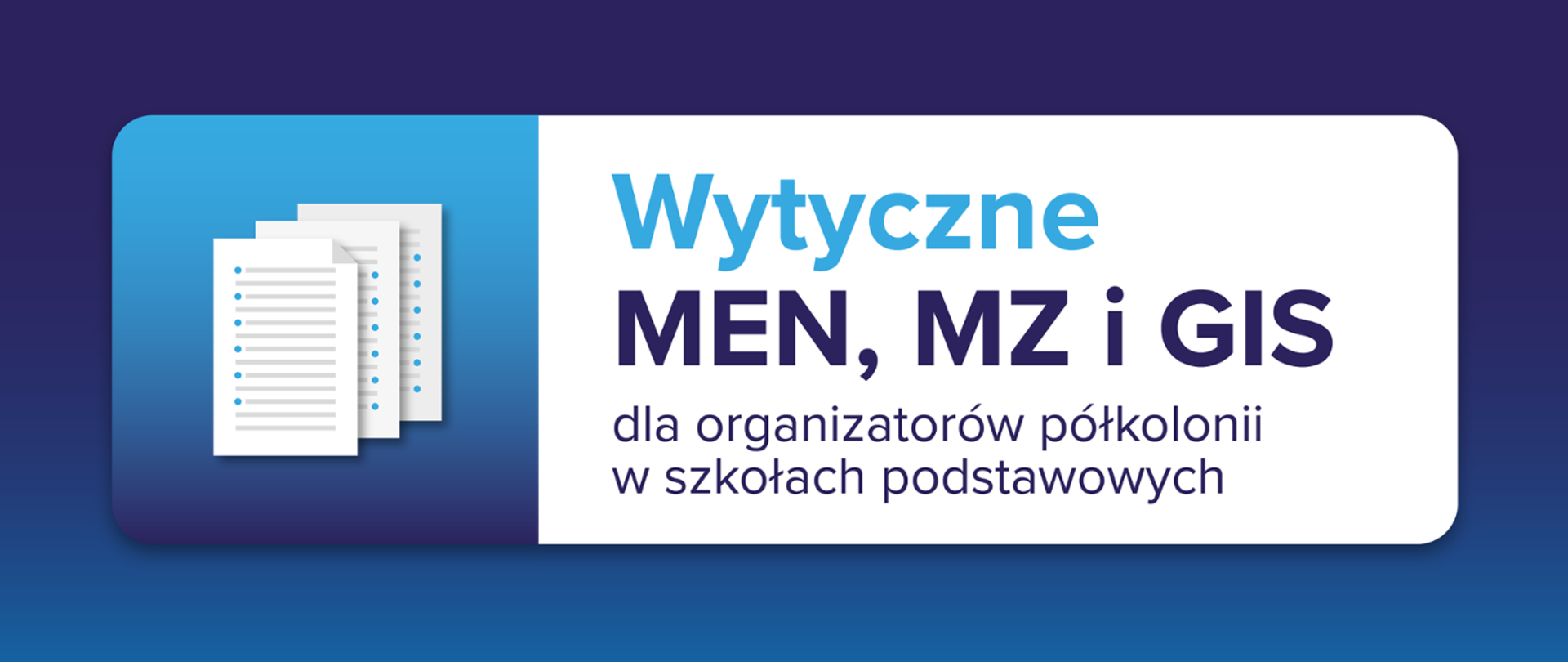 Wytyczne MEN, MZ, GIS dla organizatorów półkolonii w szkołach podstawowych