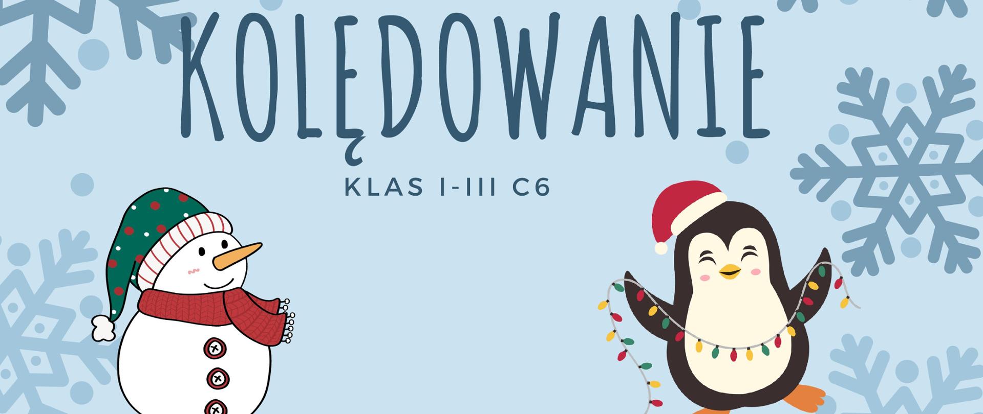 Na błękitnym tle granatowy tekst oznajmiający szkolne kolędowanie. W tekst wplecione emotikony bałwanka i pingwinka. Pod tekstem kolorowe dzwonki melodyczne. Wszystko w otoczeniu jasno- i ciemnoniebieskich śnieżynek.