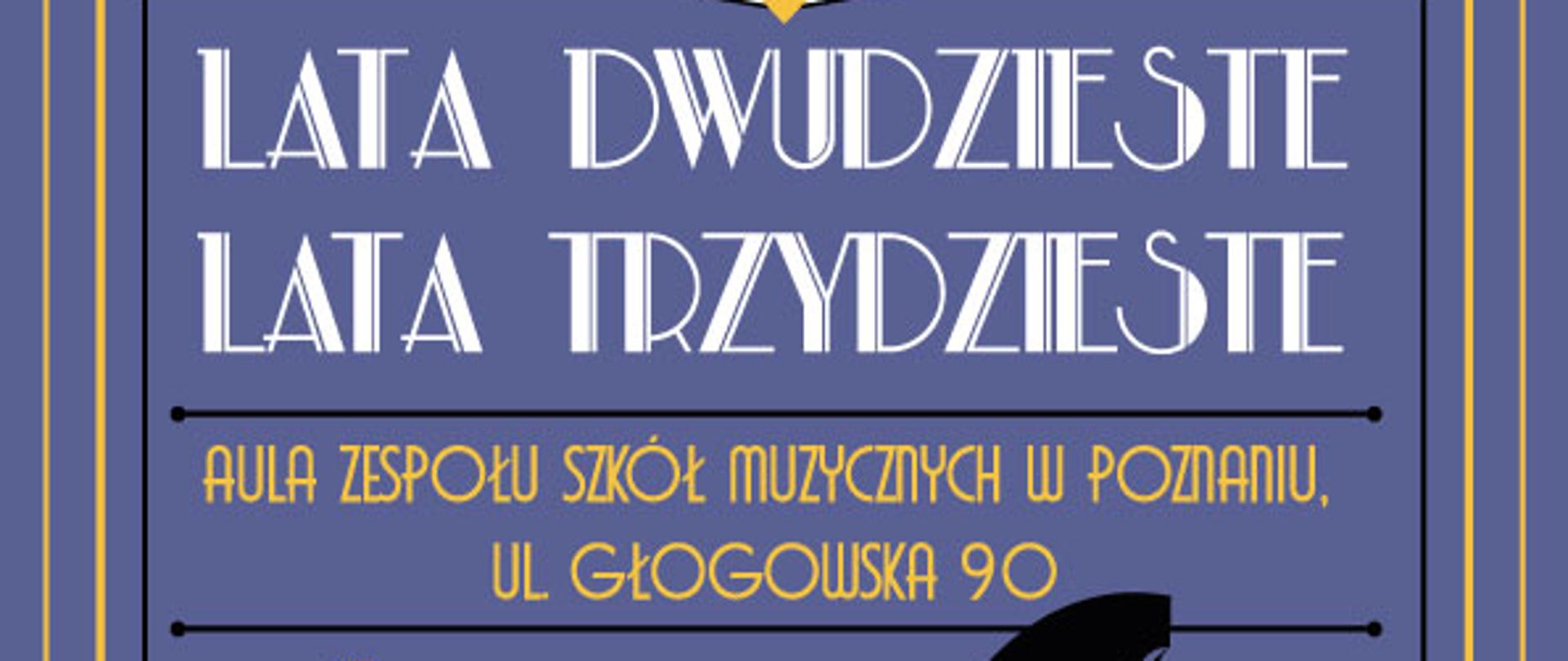 Afisz - koncert "Lata dwudzieste, lata trzydzieste", ZSM w Poznaniu, ul. Głogowska 90, 20 kwietnia 2023 r., godz. 18.30 w wykonaniu Policealnego Studium Piosenkarskiego im. Cz. Niemena w Poznaniu, PSM II st. im. F. Chopina w Warszawie - Wydział Wokalistyki Estradowej