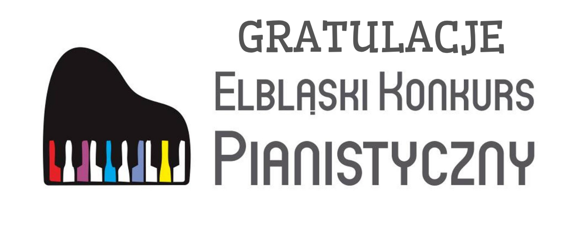 Tło obrazka w kolorze białym. Po lewej stronie czarny fortepian z kolorowymi klawiszami. Po prawej szary napis "gratulacje Elbląski Konkurs Pianistyczny"