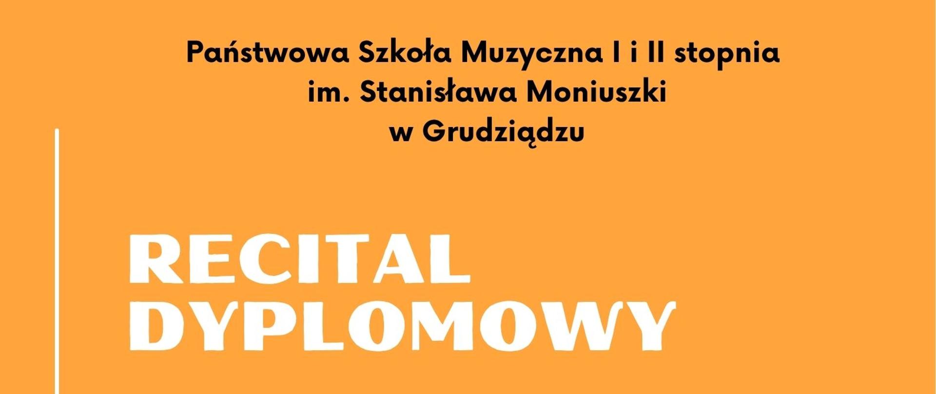 Na żółtym tle zdjęcie akordeonisty, napis Państwowa Szkołą Muzyczna I i II stopnia im. Stanisława Moniuszki w Grudziądzu, RECITAL DYPLOMOWY PAWŁA JENERALSKIEGO z klasy akordeonu Tomasza Kwiatkowskiego. W programie: H. Brehme, J.S. Bach, D. Scarlatti, W. Zubicki, A. Astier, 12 czerwca 2025 r. czwartek, godz. 18.00 Aula im. Piotra Janowskiego