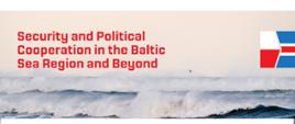 Security and Political Cooperation in the Baltic Sea Region and Beyond