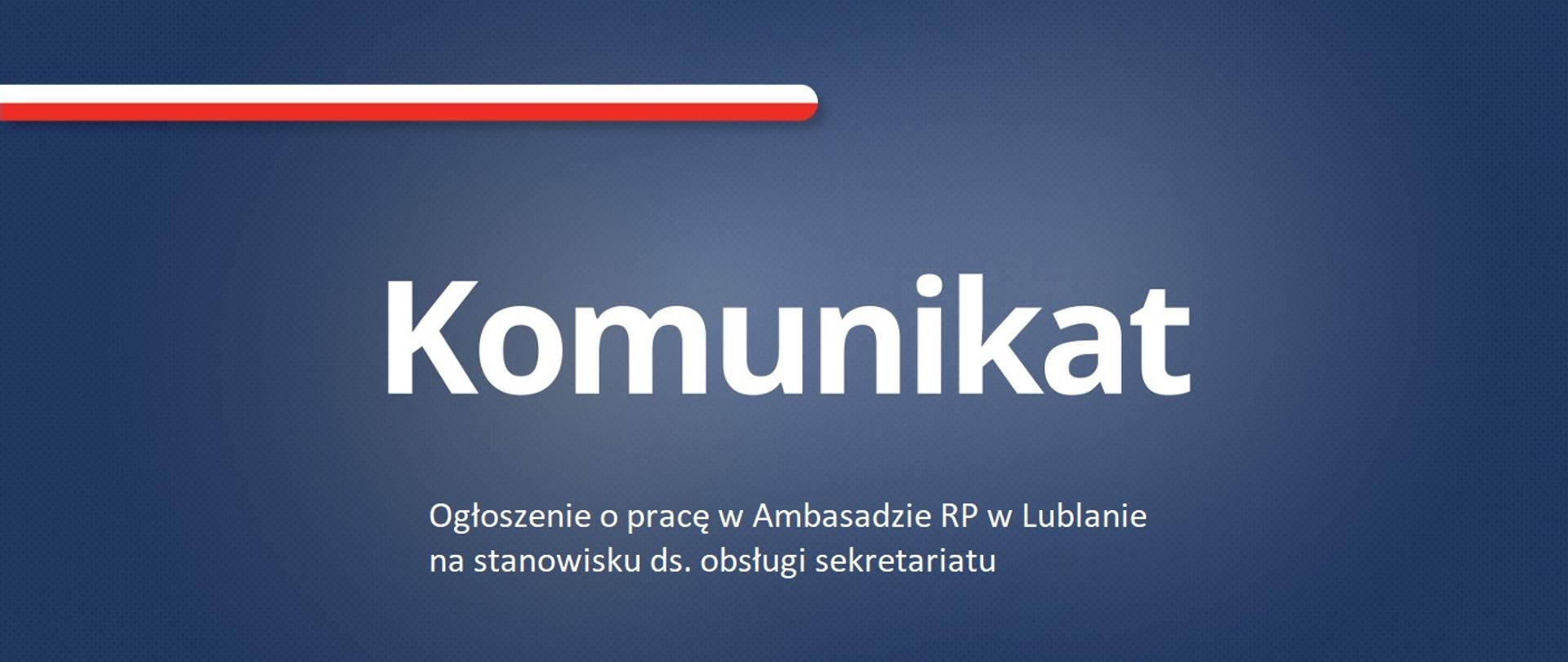 Ogłoszenie o pracę w Ambasadzie RP w Lublanie na stanowisku ds. obsługi Sekretariatu