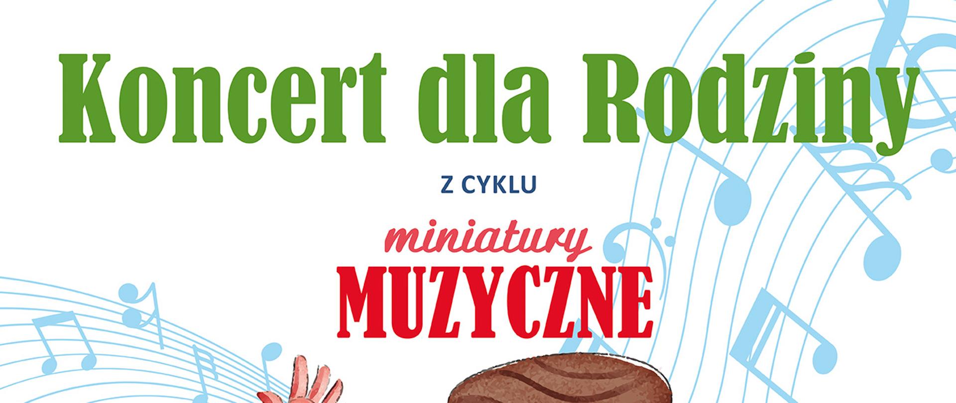 Grafika przestawia na białym tle na środku rysunek uśmiechniętej rodziny: mama tato córka syn. Na górze napisy informujące o wydarzeniu: Koncert dla rodziców w kolorze zielonym. Poniżej z cyklu miniatury muzyczne w kolorze czerwonym. Na dole plakatu napis w kolorze ciemnoniebieskim: 23.05.2023, godz, 17:00 Galeria fotografii, Rynek 44, Świdnica wstęp wolny