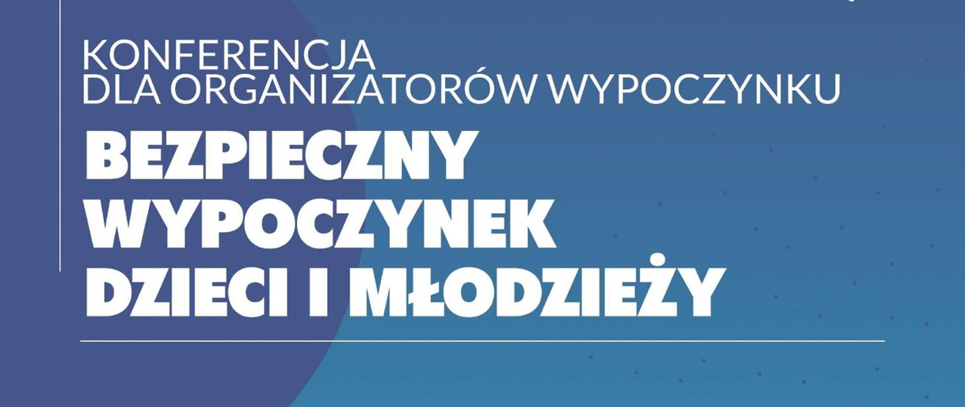 Konferencja - Bezpieczny wypoczynek