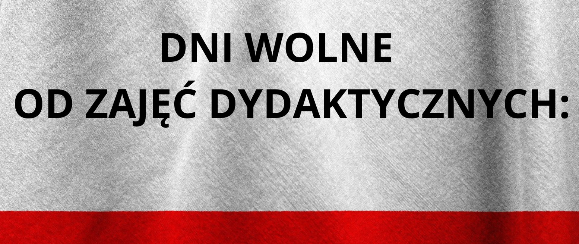 plakat na biało czerwonym tle dni wolne od zajęć dydaktycznych w maju