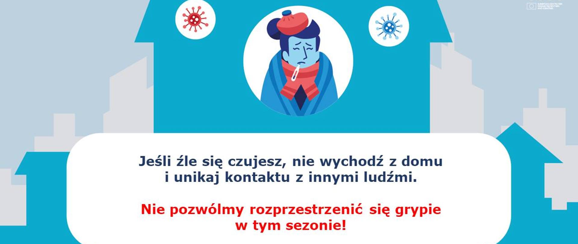 Źle się czujesz - nie wychodź z domu 