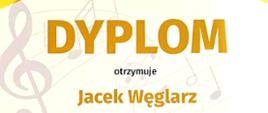 Pionowy dyplom w biało-żółto-czarnej oprawie graficznej z nutami w tle; centralnie duży napis „DYPLOM”, poniżej tekst: „otrzymuje Jacek Węglarz za wyróżniające przygotowanie ucznia do udziału w XXV Międzypowiatowym Przeglądzie Talentów Muzycznych imienia Danieli Kraus-Burzyńskiej, Środa Wielkopolska 2025”; u dołu widoczne podpisy wicestarosty Bogusława Biernata, jury (dr hab. Jan Romanowski, dr Michał Karasiewicz, mgr Stanisław Gruszka) oraz starosty Ernesta Iwańczuka i logo „Powiat Średzki”.