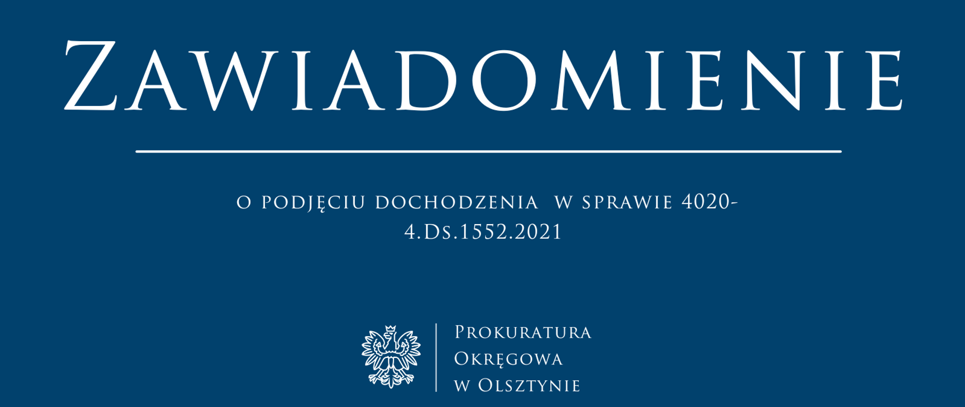 Zawiadomienie o podjęciu dochodzenia w sprawie 4020-4.Ds.1552.2021 