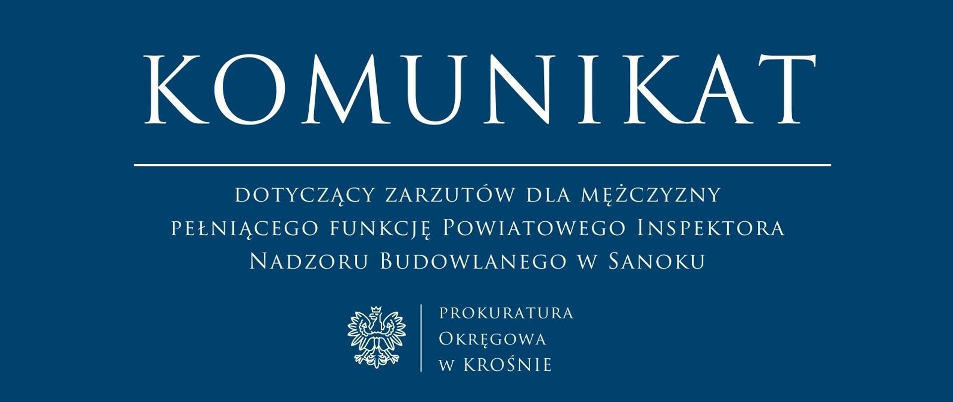 Komunikat prasowy dotyczący zarzutów dla mężczyzny pełniącego funkcję Powiatowego Inspektora Nadzoru Budowlanego w Sanoku
